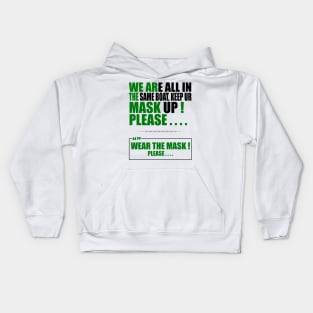 Wear the mask please , " Quote " ( We're all in the same boat, Keep ur mask up ) " purposeful design " BLACK Kids Hoodie